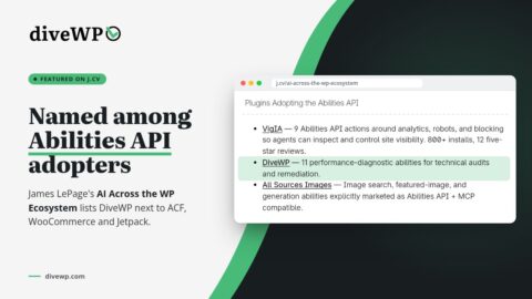 DiveWP featured in AI Across the WP Ecosystem by James LePage WordPress Abilities API: DiveWP named among plugins adopting the Abilities API in James LePage's AI Across the WP Ecosystem
